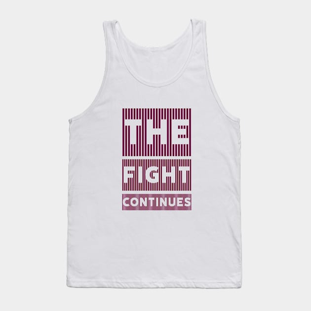 The fight continues Tank Top by Imaginate